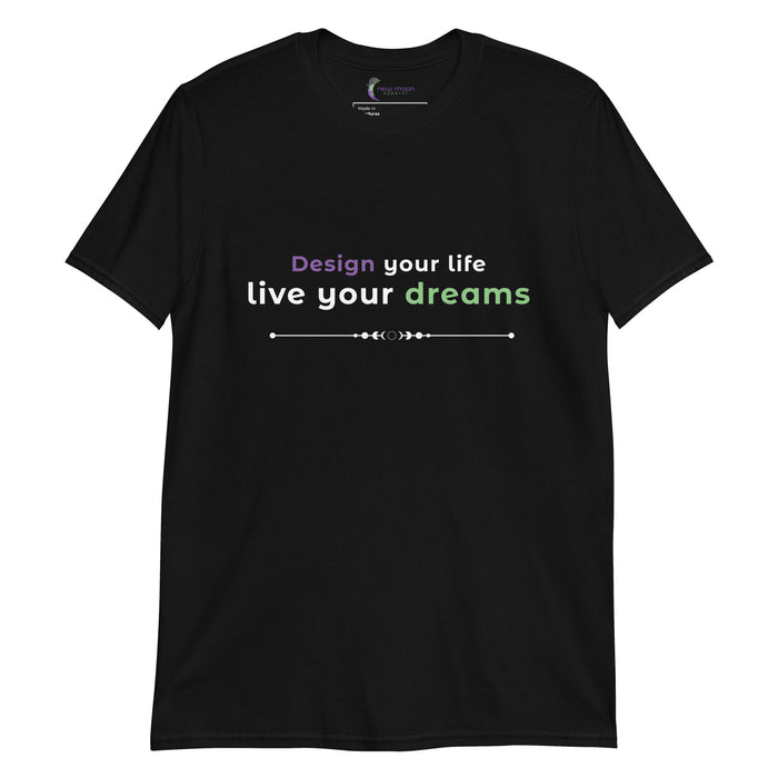 Design Your Life Short-Sleeve Unisex T-Shirt