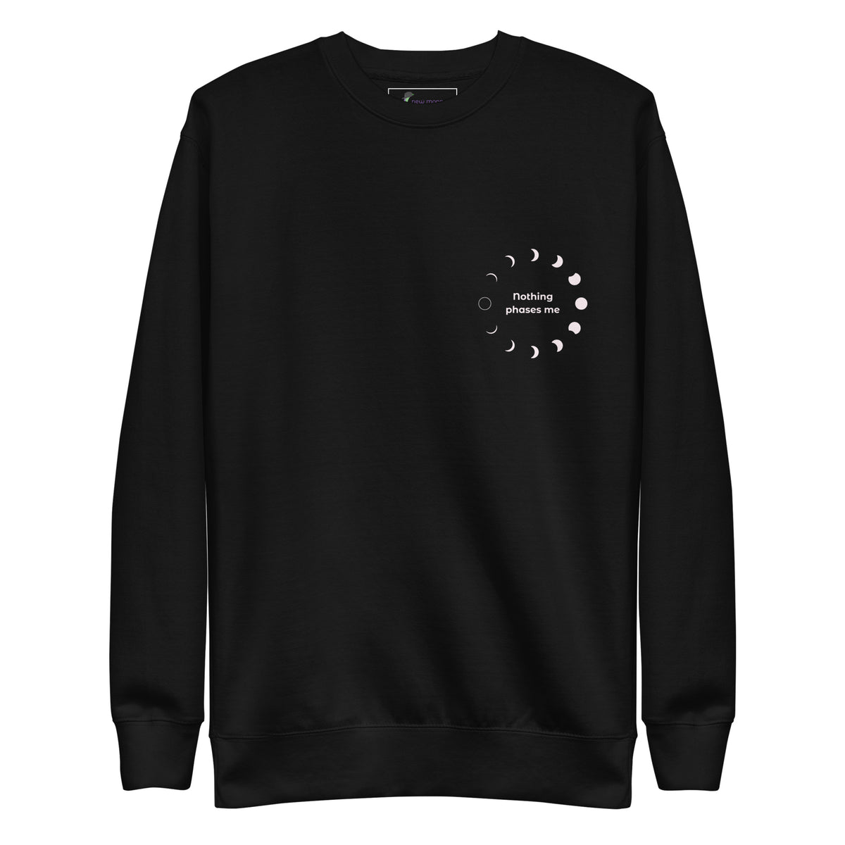 Nothing Phases Me Crewneck